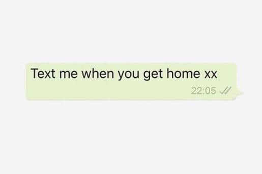 This image of a message reading “text me when you get home” went viral on Instagram following Sarah Everard's disappearance (Instagram)