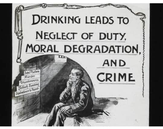 A typical poster used by the Temperance Movement, which started in Scotland in 1829 and rapidly grew in reaction to the hard drinking of the working man