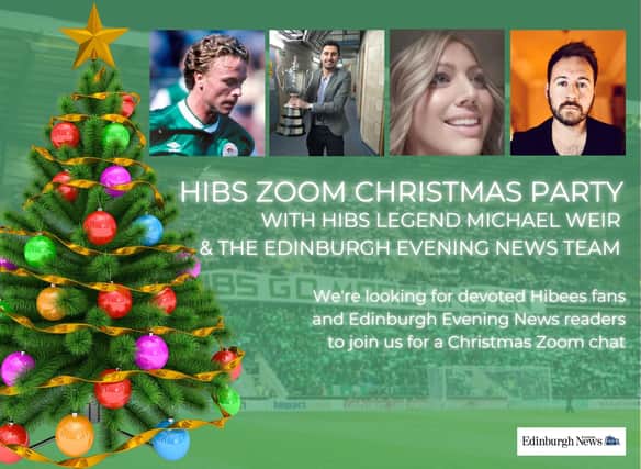 The Edinburgh Evening News team will be hosting a special Christmas party Zoom with Hibs legend Michael Weir.