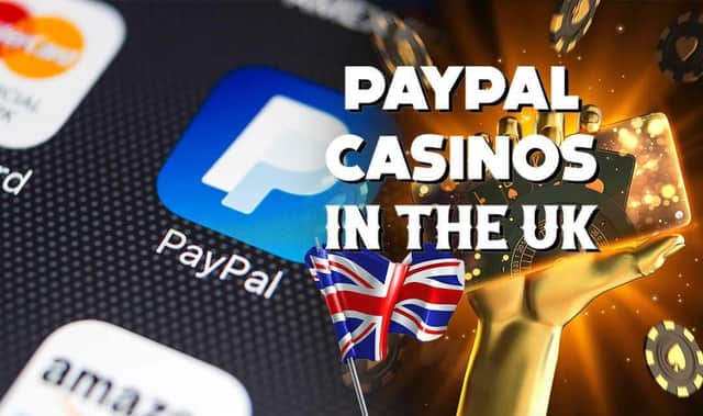 Best UK Casinos Accepting PayPal