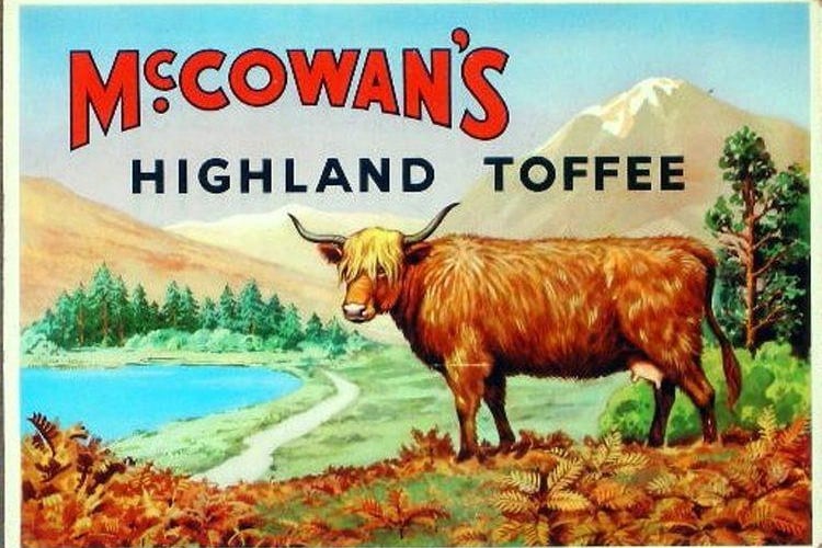 McCowan's Highland Toffee is one of the most famous Scottish sweets around and is still remembered fondly by many people of a certain age. The sweet toffee bars were soft and chewy unlike regular toffee - and so sticky they could take your teeth out if you weren't careful.