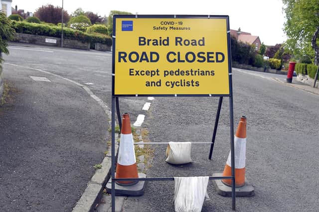Braid Road was closed under the Spaces for People scheme    Pic Lisa Ferguson