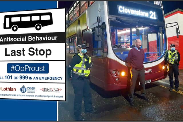 Police Scotland and Lothian Buses are working together as part of Operation Proust to deter antisocial behaviour, following an upsurge in incidents across Edinburgh in recent months.