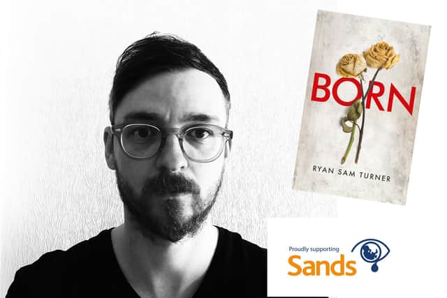 Edinburgh author Ryan Sam Turner will donate a portion of his proceeds from Born to charity Sands