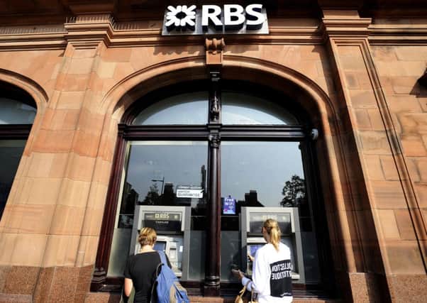RBS has placed six staff into a disciplinary process, with three suspended. Picture: Getty