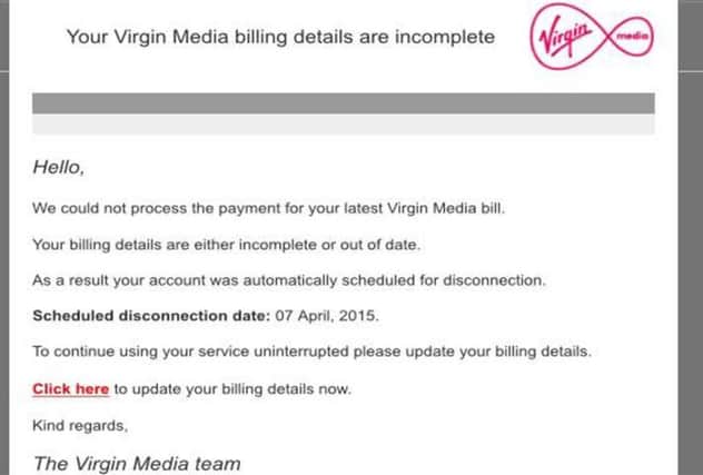 A copy of the email received by some Virgin Media customers - it's a scam. Picture: Contributed