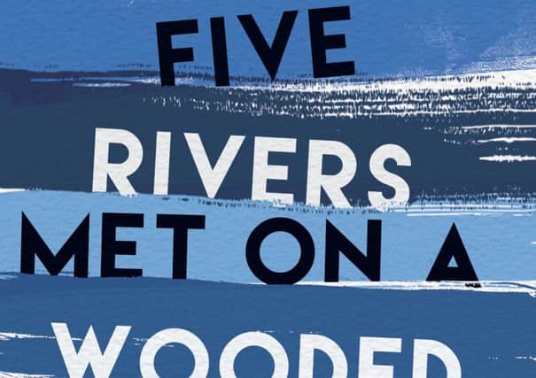 Five Rivers Met On A Wooded Plain by Barney Norri. Photo: PA Photo/Doubleday