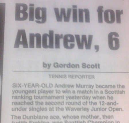 Andy Murray's first ever newspaper report - from the Edinburgh Evening News - tweeted by Judy Murray. Picture: Contributed