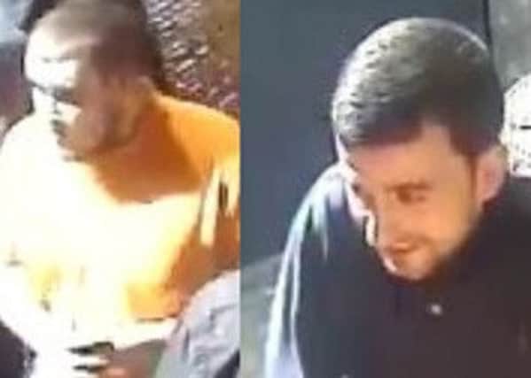 Police are trying to trace these men.