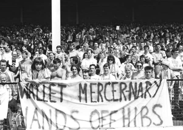 Easter Road - the fans reaction to Hearts chairman Wallace Mercer's bid to merge with Hibernian FC to form an Edinburgh super-team (the Hands Off Hibs campaign).