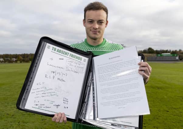 Hibs attacker Brandon Barker is backing the To Absent Friends initiative. For more information, see below