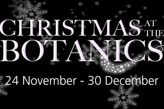 Christmas At The Botanics is at the Royal Botanic Garden Edinburgh, from November 24 to December 30, 2017