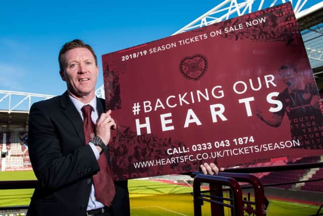 Gary Locke was speaking as Hearts prepared to launch their 2018-19 season tickets. details of which were due to be released at www.heartsfc.co.uk today