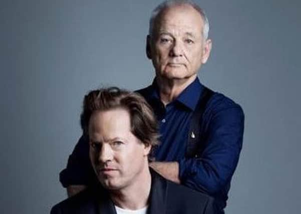 Bill Murray is to be on stage in Edinburgh
