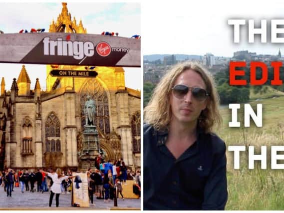 The campaign has criticised the Fringe and claims it has nothing to do with local residents.